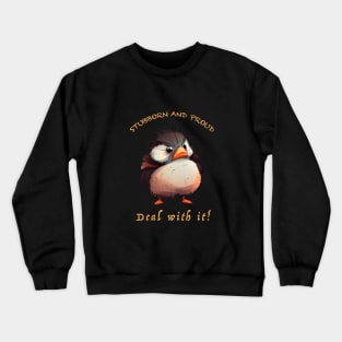 Bird Stubborn Deal With It Cute Adorable Funny Quote Crewneck Sweatshirt